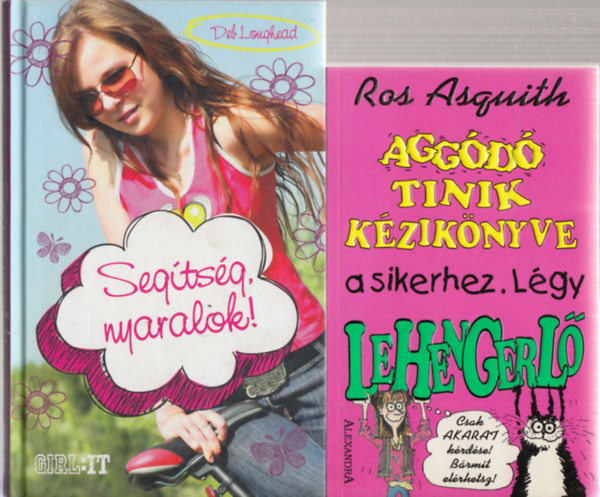 Ros Asguith, Deb Longhead - 2 db. knyv tiniknek: Aggod tinik kziknyve a sikerhez. + Segtsg, nyaralok!