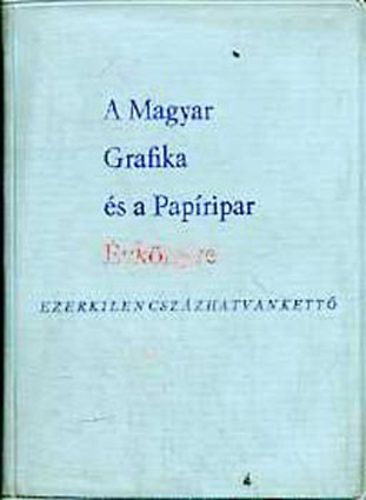 Lengyel Lajos (szerk.) - A Magyar Grafika s a Papripar vknyve 1962
