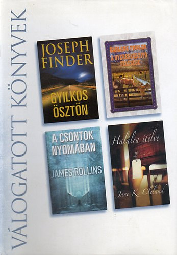 Finder, J.-Fowler, E.-Rollins, J.-Cleland, J. K. - Gyilkos sztn - A nyeregkszt felesge - A csontok nyomban - Hallra tlve