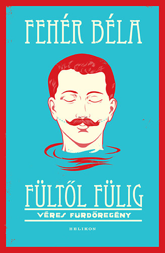 Fehér Béla - Fültől fülig