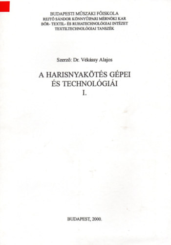 Dr. Vkssy Alajos - A harisnyakts gpei s technolgii I.