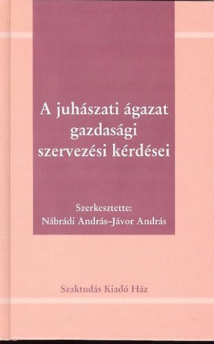 J�vor Andr�s, N�br�dy Andr�s - A juh�szati �gazat gazdas�gi, szervez�si k�rd�sei
