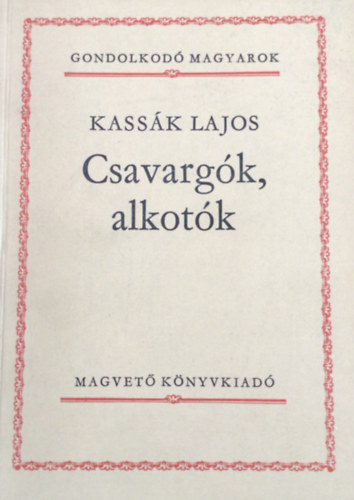 Kass�k Lajos - Csavarg�k, alkot�k