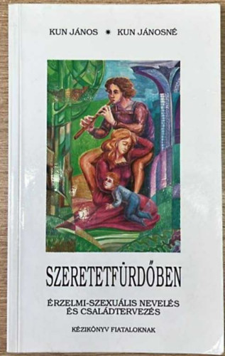 Kunszt Jnos; Kun Jnosn - Szeretetfrdben - Dediklt!