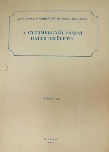 A gyermekgyógyászat határterületei - Kézirat