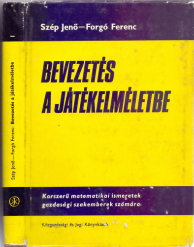 Szerz: Szp Jen - Forg Ferenc - Bevezets a jtkelmletbe