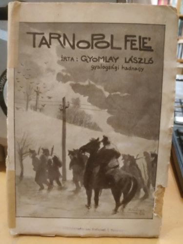 Gyomlay L�szl� - Tarnopol fel� (versek)