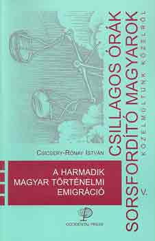 Csicsery-Rnay Istvn - A harmadik magyar trtnelmi emigrci