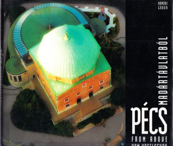 Hmori Gbor - Pcs madrtvlatbl - Pcs from Above - Pcs vom Vogelschau