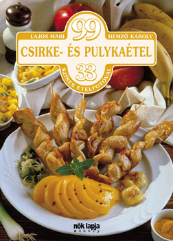 Lajos Mari; Hemz Kroly - 99 csirke- s pulykatel
