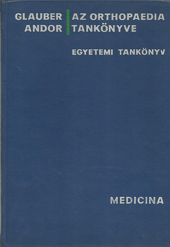 Glauber Andor - Az orthopaedia tank�nyve