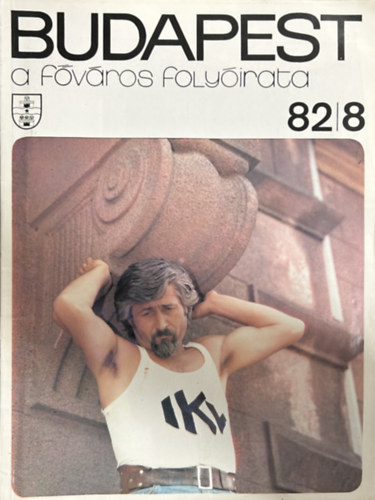 Vargha Bal�zs (szerk.) - Budapest: A f�v�ros foly�irata 1982/8