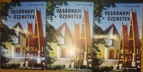 Peisch Ferenc - Vasárnapi üzenetek: "A", "B" és "C" év (3 kötet) (Don Bosco kiadó)