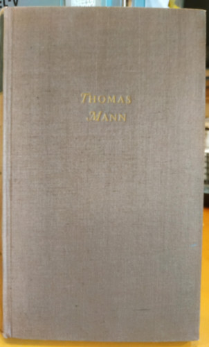 Thomas Mann - Bekenntnisse des Hochstaplers Felix Krull. Der Memoiren erster Teil