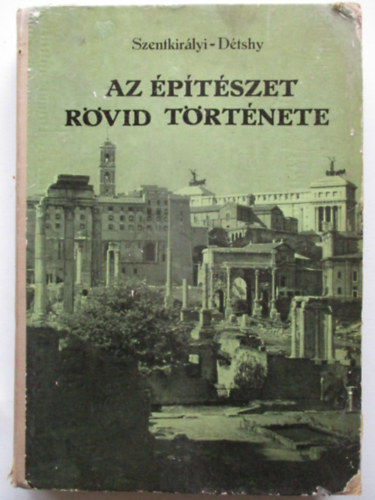 Szentkir�lyi-D�tshy - Az �p�t�szet r�vid t�rt�nete