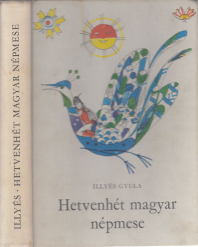Illyés Gyula - Hetvenhét magyar népmese