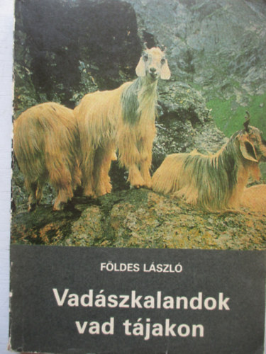 Fldes Lszl - Vadszkalandok vad tjakon