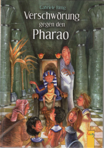 Gabriele Rittig - Verschw�rung gegen den Pharao