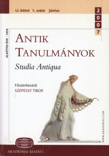 Szepessy Tibor (szerk.) - Antik tanulmnyok - Studia Antiqua LI. ktet 1. szm (2007. jnius)