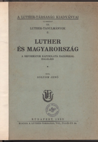 Sólyom Jenő - Luther és Magyarország- A reformátor kapcsolata hazánkkal haláláig