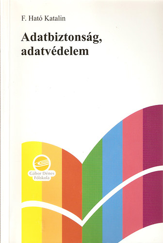 F. Hat Katalin - Adatbiztonsg, adatvdelem