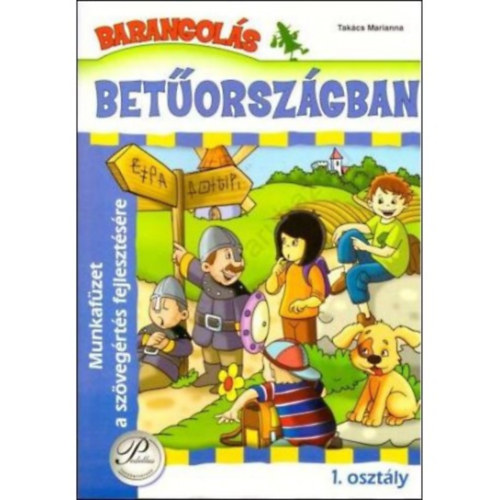 Takcs Marianna - Barangols Betorszgban 1. osztly - Munkafzet a szvegrts fejlesztsre