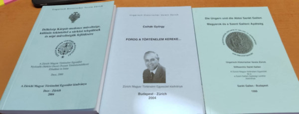 Gyrgy J. Csihk - Werner Vogler (szerk) - Dlkzp Krpt-medence mveltsge, klns tekintettel a srkzi teleplsek s npi mveltsgk fejldsre + Forog a trtnelem kereke... + Magyarok s a Szent Galleni Aptsg (3 ktet)