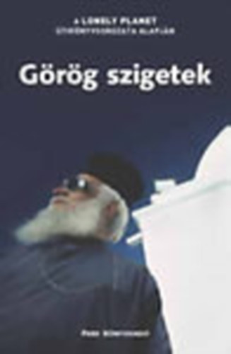 Hellander, Armstrong,Clark,Hannigan - G�r�g szigetek A Lonely Planet �tik�nyvsorozat alapj�n (Hellander)
