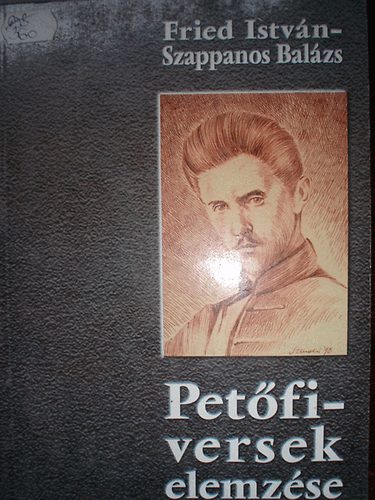 Fried Istvn-Szappanos Balzs - Petfi-versek elemzse
