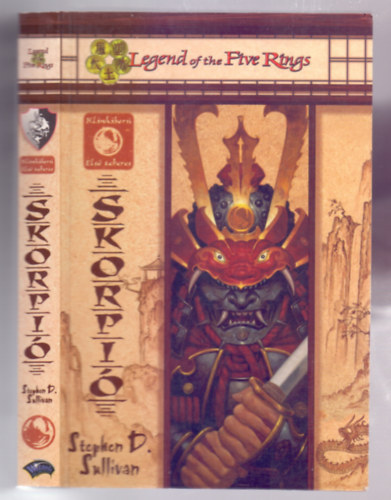 Ree Soesbee, A. L. Lassieur, Stephen D. Sullivan - Legend of the five rings (Klnhbor I-III) Skorpi, Unikornis, Daru