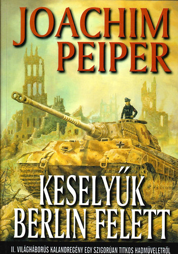 Joachim Peiper - Keselyk Berlin felett