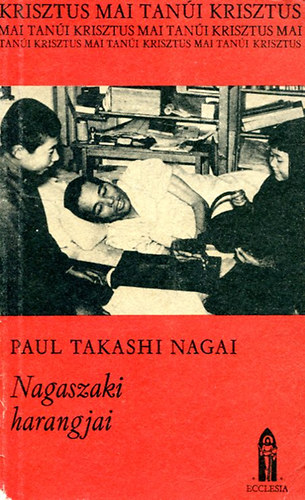 Paul Takashi Nagai - Nagaszaki harangjai