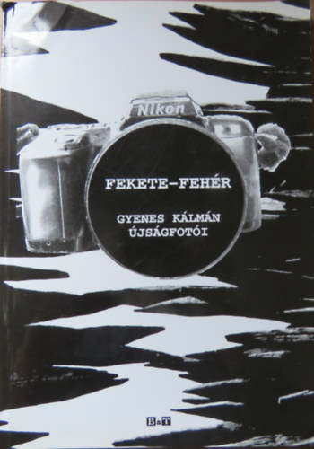 Tandi Lajos (szerk.) - Fekete-fehr - Gyenes Klmn jsgfoti