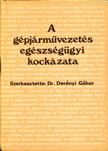 Dr. Derényi Gábor (szerk.) - A gépjárművezetés egészségügyi kockázata