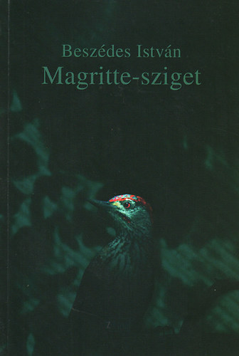 Beszédes István - Magritte-sziget - Posztdramatikus versek