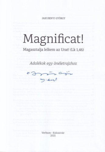 Jakubinyi Gyrgy - Magnificat! - Magasztalja lelkem az Urat! (Lk 1,46) (dediklt)