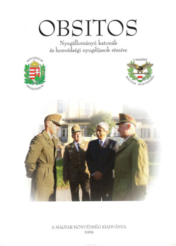 Pint�r Ferenc - Gall� Istv�n - Obsitos- - T�j�koztat� a nyug�llom�ny� katon�k , honv�ds�gi nyugd�jasok hozz�tartoz�ik  �s szervezeteik r�sz�re