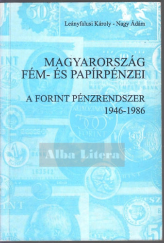 Lenyfalusi Kroly-Nagy dm - Magyarorszg fm- s paprpnzei (A forint pnzrendszer 1946-1986)