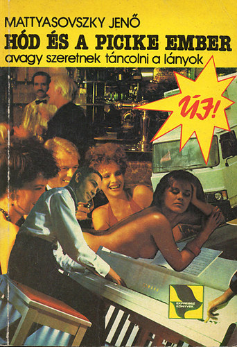 Mattyasovszky Jen - Hd s a picike ember (avagy szeretnek tncolni a lnyok)
