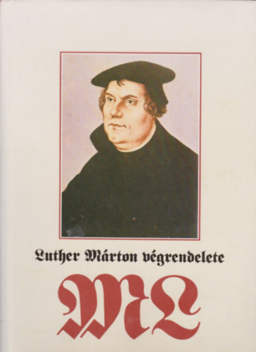 Fabiny Tibor (sszell.) - Luther Mrton vgrendelete