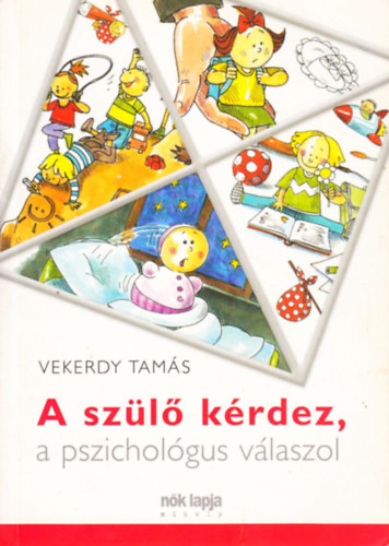 Vekerdy Tams - A szl krdez, a pszicholgus vlaszol