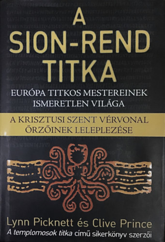 Lynn Picknett; Clive Prince - A Sion-rend titka