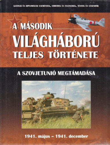 A m�sodik vil�gh�bor� teljes t�rt�nete 3. -  A Szovjetuni� megt�mad�sa