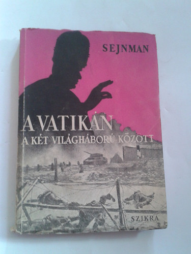 M.M. Sejnman - A vatikn a kt vilghbor kztt