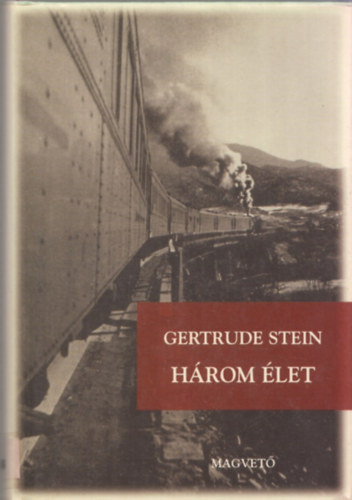Gertrude Stein - H�rom �let