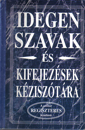 Könyvmíves Könyvkiadó - Idegen szavak és kifejezések kéziszótára