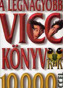 K�ves J�zsef (Szerk.) - A legnagyobb vicck�nyv 10000 viccel