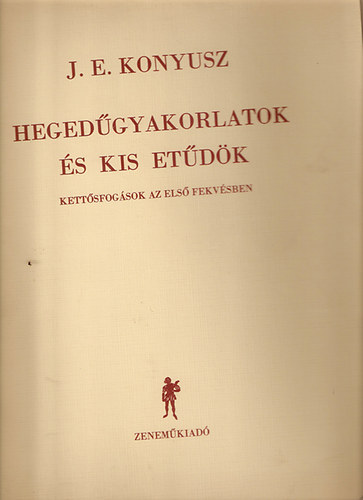 Konyusz, J.e. - Hegedgyakorlatok s kis etdk - Z852