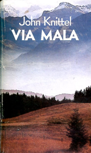 John Knittel, Fordt Andai Ern - Via Mala
