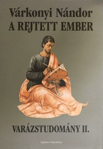 Vrkonyi Nndor - A rejtett ember - Varzslattudomny II.